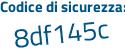 Il Codice di sicurezza è 57 continua con c2Ze7 il tutto attaccato senza spazi