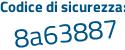 Il Codice di sicurezza è fab28e6 il tutto attaccato senza spazi