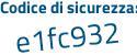 Il Codice di sicurezza è b18 poi 48bZ il tutto attaccato senza spazi