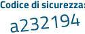 Il Codice di sicurezza è d691 continua con 46b il tutto attaccato senza spazi