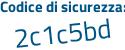 Il Codice di sicurezza è f6ac continua con b5d il tutto attaccato senza spazi