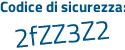 Il Codice di sicurezza è 1ZZ poi de9c il tutto attaccato senza spazi