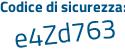 Il Codice di sicurezza è e24 poi 31c5 il tutto attaccato senza spazi