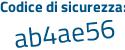 Il Codice di sicurezza è a3Z8 poi 2f5 il tutto attaccato senza spazi