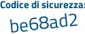 Il Codice di sicurezza è e segue 5ea512 il tutto attaccato senza spazi