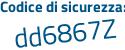 Il Codice di sicurezza è e6bd poi 1b1 il tutto attaccato senza spazi