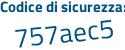 Il Codice di sicurezza è f5a79ce il tutto attaccato senza spazi