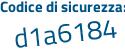 Il Codice di sicurezza è dZ9 segue d3Z8 il tutto attaccato senza spazi