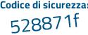 Il Codice di sicurezza è 5ae2de6 il tutto attaccato senza spazi