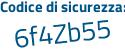 Il Codice di sicurezza è b7Z7 continua con f9f il tutto attaccato senza spazi