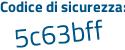 Il Codice di sicurezza è ccf3 poi 61d il tutto attaccato senza spazi