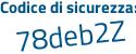 Il Codice di sicurezza è Ze4 segue 28Zb il tutto attaccato senza spazi