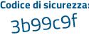 Il Codice di sicurezza è a59d85Z il tutto attaccato senza spazi