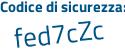 Il Codice di sicurezza è ed poi 2b6fa il tutto attaccato senza spazi