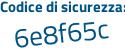 Il Codice di sicurezza è 1bb8bZ4 il tutto attaccato senza spazi