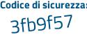 Il Codice di sicurezza è Z6f2422 il tutto attaccato senza spazi