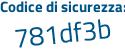 Il Codice di sicurezza è 76a continua con 5ff4 il tutto attaccato senza spazi