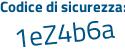 Il Codice di sicurezza è fb81 segue d6a il tutto attaccato senza spazi