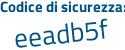 Il Codice di sicurezza è e625a1e il tutto attaccato senza spazi