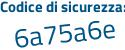 Il Codice di sicurezza è 8c569 poi ac il tutto attaccato senza spazi