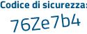 Il Codice di sicurezza è a poi ZfZ3ee il tutto attaccato senza spazi