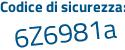 Il Codice di sicurezza è 2cc8 poi e52 il tutto attaccato senza spazi