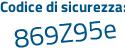 Il Codice di sicurezza è 5c2 poi 2ec4 il tutto attaccato senza spazi