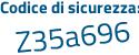 Il Codice di sicurezza è 1cb85 poi Z5 il tutto attaccato senza spazi