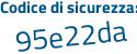 Il Codice di sicurezza è 254563e il tutto attaccato senza spazi