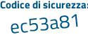 Il Codice di sicurezza è 3 poi 77dZ37 il tutto attaccato senza spazi