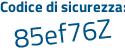 Il Codice di sicurezza è bZ3 poi bbZ1 il tutto attaccato senza spazi