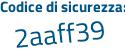 Il Codice di sicurezza è d4a continua con 34b6 il tutto attaccato senza spazi