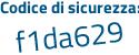 Il Codice di sicurezza è 62Zebc6 il tutto attaccato senza spazi