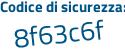 Il Codice di sicurezza è 3 poi 93118d il tutto attaccato senza spazi