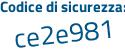 Il Codice di sicurezza è 7d9 continua con 65c5 il tutto attaccato senza spazi