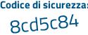 Il Codice di sicurezza è b617312 il tutto attaccato senza spazi