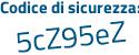 Il Codice di sicurezza è 2e3 segue Zab8 il tutto attaccato senza spazi