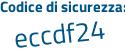 Il Codice di sicurezza è 8f1a poi 351 il tutto attaccato senza spazi