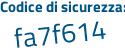 Il Codice di sicurezza è d71 continua con c627 il tutto attaccato senza spazi