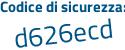 Il Codice di sicurezza è b1f2589 il tutto attaccato senza spazi