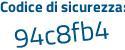 Il Codice di sicurezza è a segue c81b7a il tutto attaccato senza spazi