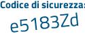 Il Codice di sicurezza è 9f7a segue 45c il tutto attaccato senza spazi