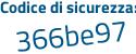 Il Codice di sicurezza è 3ac365Z il tutto attaccato senza spazi