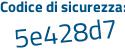 Il Codice di sicurezza è 35a1 segue 1ad il tutto attaccato senza spazi