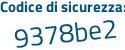 Il Codice di sicurezza è aa7b4ba il tutto attaccato senza spazi