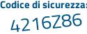 Il Codice di sicurezza è c5 poi 358fd il tutto attaccato senza spazi