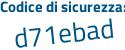 Il Codice di sicurezza è 62e3ece il tutto attaccato senza spazi