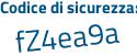 Il Codice di sicurezza è 35f4cea il tutto attaccato senza spazi