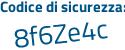 Il Codice di sicurezza è 3 segue 4dZ634 il tutto attaccato senza spazi