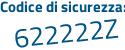 Il Codice di sicurezza è 5a45Z segue af il tutto attaccato senza spazi